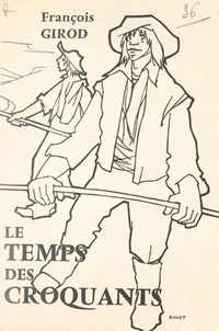 François Girod et Pierre Bertin - Le temps des Croquants.