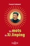 François Godement - Les mots de Xi Jinping - 1re ed..