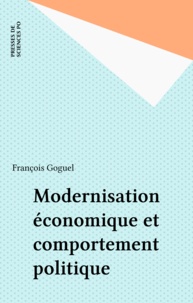 François Goguel - Modernisation économique et comportement politique - D'après un échantillon d'un trentième du corps électoral français.