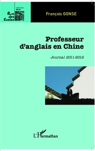 François Gonse - Professeur d'anglais en Chine - Journal 2011-2012.
