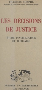 François Gorphe et Henri Donnedieu de Vabres - Les décisions de justice - Étude psychologique et judiciaire.