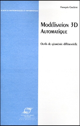 François Goulette - Modelisation 3d Automatique. Outils De Geometrie Differentielle.