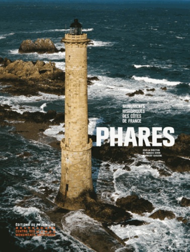 François Goven et Vincent Guigueno - Phares - Monuments historiques des côtes de France.