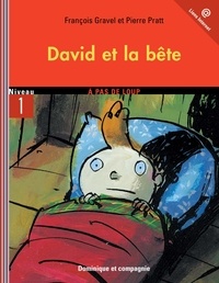 François Gravel et Pierre Pratt - David et la bête - Niveau de lecture 3.
