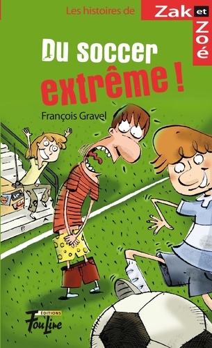 François Gravel et Philippe Germain - Du soccer extrême!.