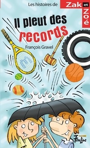 François Gravel et Philippe Germain - Série Sports extrêmes  : Il pleut des records.