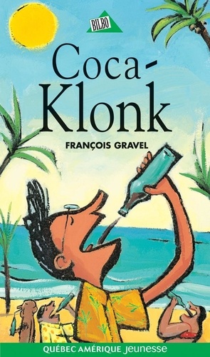 François Gravel et Pierre Pratt - Klonk  : Klonk 09 - Coca-Klonk.