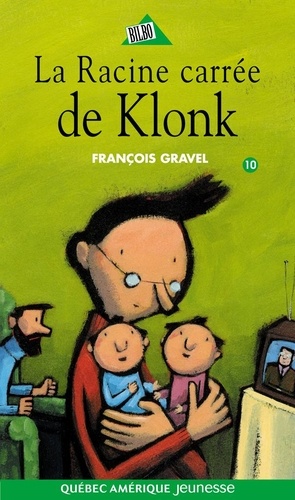 François Gravel et Pierre Pratt - Klonk  : Klonk 10 - La Racine carrée de Klonk.