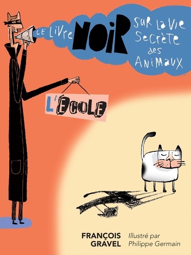 François Gravel et Philippe Germain - Le livre noir sur la vie secrè  : L'école.