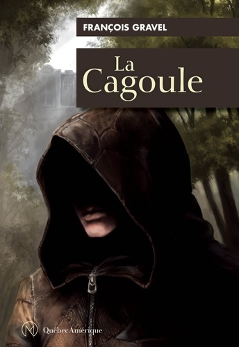 François Gravel - La Cagoule.