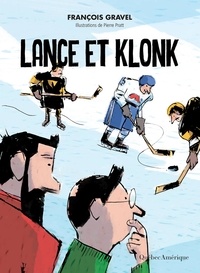 François Gravel - Lance et klonk. nouvelle edition.
