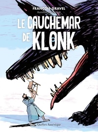 François Gravel - Klonk  : Le cauchemar de Klonk.