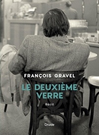 François Gravel - Le deuxieme verre.