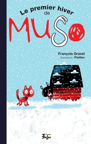 François Gravel et Pierre Girard (PisHier) - Muso  : Le premier hiver de Muso.