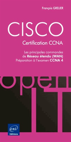 CISCO, certification CCNA. Les principales commandes de réseaux étendu (WAN), préparation à l'examen CCNA 4