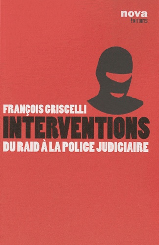 François Griscelli - Interventions - Du RAID à la police judiciaire.