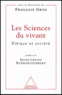 François Gros - Les Sciences Du Vivant. Ethique Et Societe.