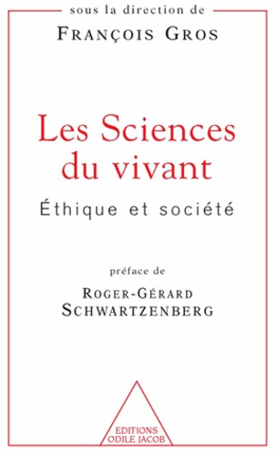 François Gros - Sciences du vivant (Les) - Ethique et société.