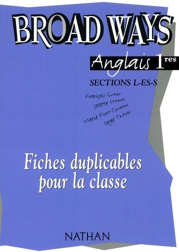 François Guary - Anglais 1e L ES S Broad Ways - Fiches duplicables pour la classe.