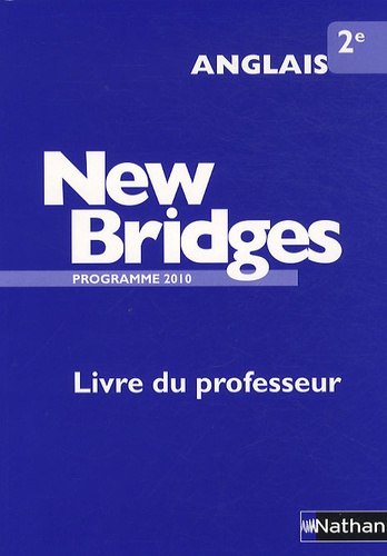 François Guary - Anglais 2e New Bridges - Livre du professeur, Programme 2010.