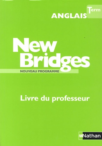 François Guary et Marie Fort-Couderc - Anglais Tle New Bridges - Livre du professeur.