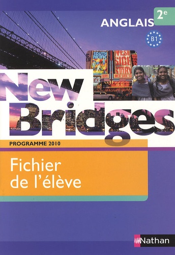 François Guary et Marie Fort-Couderc - New Bridges Anglais 2e Programme 2010 B1 - Fichier de l'élève.