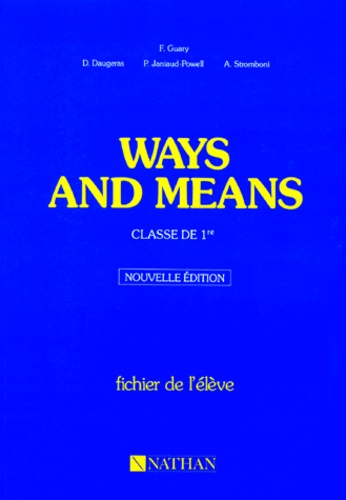 François Guary et Dominique Daugeras - Ways And Means 1ere. Fichier De L'Eleve, Edition 1987.