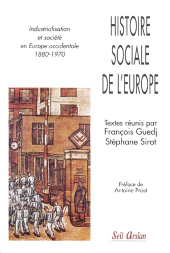 François Guedj et  Collectif - Histoire Sociale De L'Europe. Industrialisation Et Societe En Europe Occidentale 1880-1970.