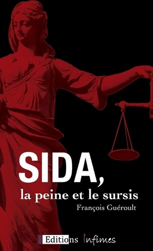 François Guéroult - Sida, la peine et le sursis.