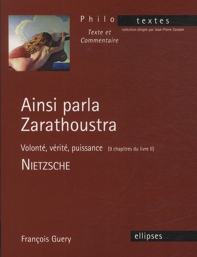 François Guery - Ainsi parla Zarathoustra - Volonté, vérité, puissance (9 chapitres du livre II) - Nietzsche.
