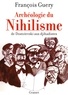 François Guery - Archéologie du nihilisme - De Dostoïevski aux djihadistes.