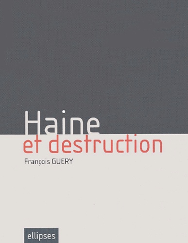 François Guery - Haine et destruction.