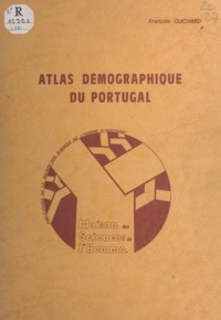 François Guichard - Atlas démographique du Portugal.
