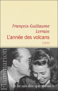 François-Guillaume Lorrain - L'année des volcans.