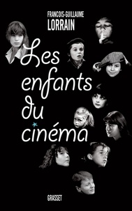François-Guillaume Lorrain - Les enfants du cinéma.