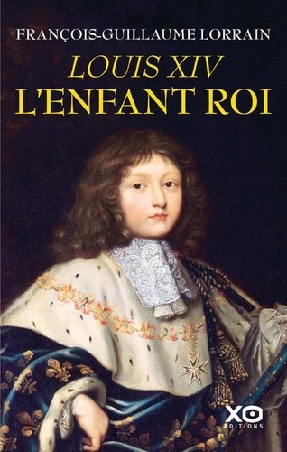 Louis XIV, l'enfant roi
