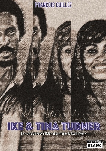Ike & Tina Turner. Le "père du rock'n'roll" et la "reine du rock'n'roll"