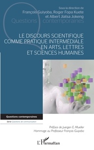 François Guiyoba et Kuete roger Fopa - Le discours scientifique comme pratique intermédiale en arts, lettres et sciences humaines.