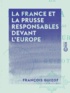 François Guizot - La France et la Prusse responsables devant l'Europe.