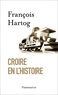 François Hartog - Croire en l'histoire.