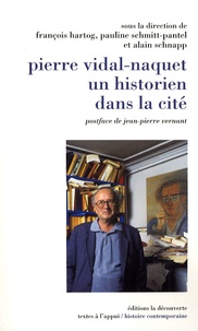 François Hartog et Pauline Schmitt Pantel - Pierre Vidal-Naquet, un historien dans la cité.