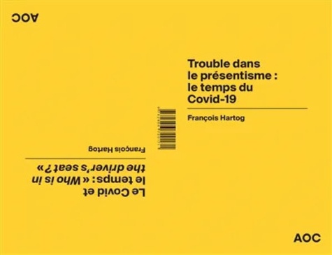 François Hartog - Trouble dans le présentisme, le temps du Covid-19 - Le Covid et le temps, "Who is in the driver's seat ?".