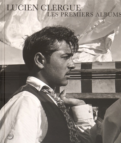 François Hébel et Christian Lacroix - Lucien Clergue - Les premiers albums.