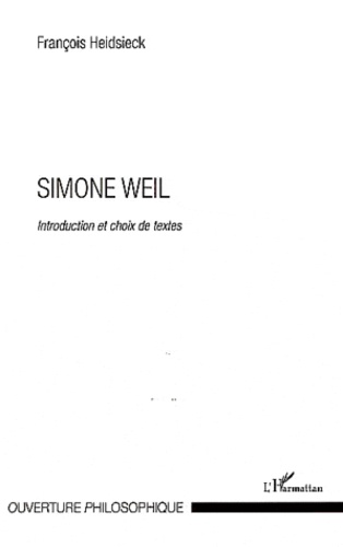 François Heidsieck - Simone Weil - Introduction et choix de textes.