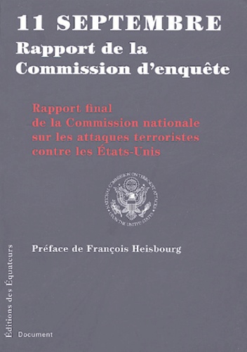 François Heisbourg - 11 septembre rapport de la Commission d'enquête - Rapport final de la Commission nationale sur les attaques terroristes contre les Etats-Unis.