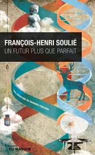 François-Henri Soulié - Un futur plus que parfait - Une aventure de Skander Corsaro.
