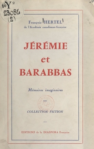 Jérémie et Barabbas. Mémoires imaginaires