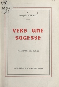 François Hertel - Vers une sagesse.