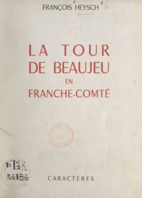 François Heysch - La tour de Beaujeu en Franche-Comté.