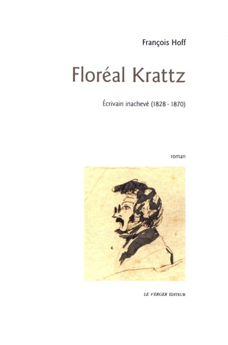 Floréal Krattz. Ecrivain inachevé (1828-1870)